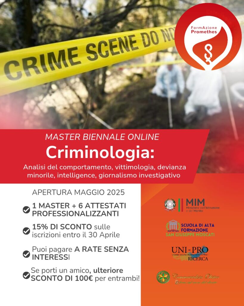 MASTER BIENNALE IN CRIMINOLOGIA E SCIENZE FORENSI: analisi del comportamento, vittimologia, devianza minorile, intelligence, giornalismo investigativo